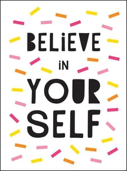Believe in Yourself - Uplifting Quotes to Help You Shine