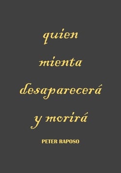 Quien mienta desaparecerá y morirá