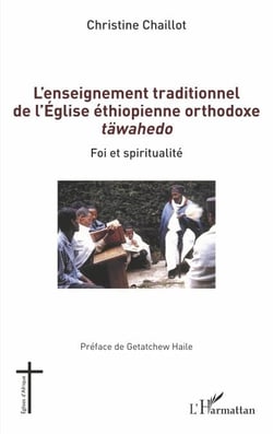 L'enseignement traditionnel de l'Église éthiopienne orthodoxe täwahedo - Foi et spiritualité