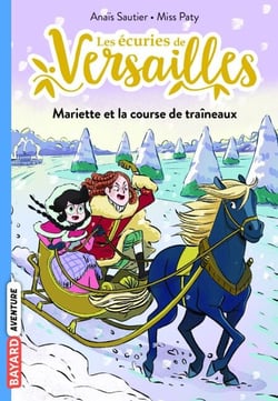 Les écuries de Versailles, Tome 05 - Mariette et la course de traineaux