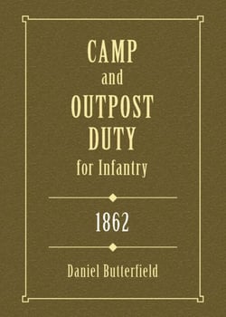 Camp &amp; Outpost Duty for Infantry: 1862