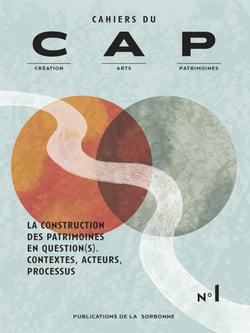 La construction des patrimoines en question(s) - Contextes, acteurs, processus