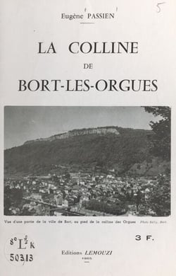 La colline de Bort-les-Orgues - Un haut lieu de la géologie