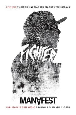 Fighter: 5 Keys To Conquering Fear &amp; Reaching Your Dreams