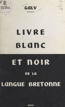 Livre blanc et noir de la langue bretonne - Stourmerien ar brezoneg