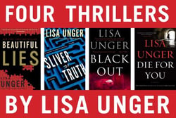 Four Thrillers by Lisa Unger - Beautiful Lies, Sliver of Truth, Black Out, Die for You