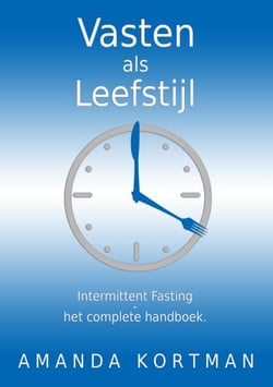 Vasten als Leefstijl: Intermittent Fasting - het complete handboek. - Vasten als Leefstijl, #1
