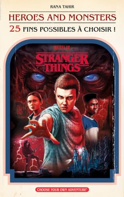 Stranger Things : Héros et Monstres (25 fins possibles à choisir) - Un captivant roman à choix multiples dérivé de l'univers Stranger Things.