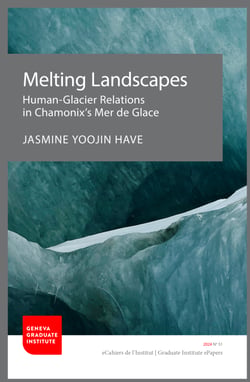 Melting Landscapes - Human-Glacier Relations in Chamonix's Mer de Glace