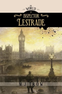 The World of Inspector Lestrade: Historical Companion to the Inspector Lestrade Series - Inspector Lestrade, #18