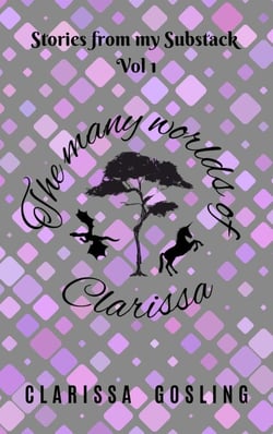 The Many Worlds of Clarissa - Stories from my Substack, #1