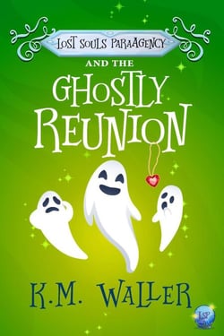 Lost Souls ParaAgency and the Ghostly Reunion - Lost Souls ParaAgency, #2