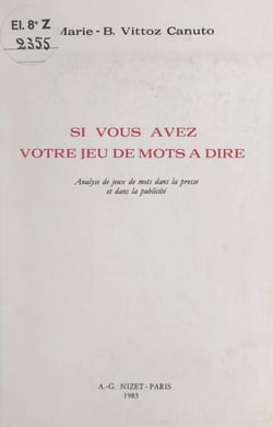 Si vous avez votre jeu de mots à dire - Analyse de jeux de mots dans la presse et dans la publicité