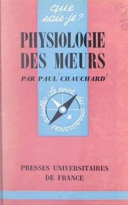 Physiologie des mœurs - Morale biologique