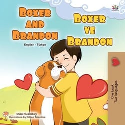 Boxer and Brandon Boksör ve Brandon - English Turkish Bilingual Collection