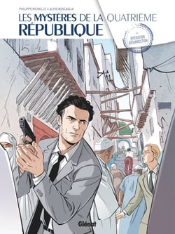 Les Mystères de la 4e République - Tome 05 - Opération Résurrection