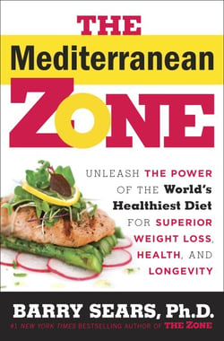 The Mediterranean Zone - Unleash the Power of the World's Healthiest Diet for Superior Weight Loss, Health, and Longevity