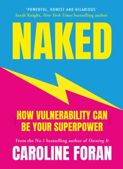 Naked - How Vulnerability Can Be Your Superpower