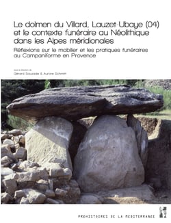 Le dolmen du Villard, Lauzet-Ubaye (04) et le contexte funéraire au Néolithique dans les Alpes méridionales - Réflexions sur le mobilier et les pratiques funéraires au Campaniforme en Provence
