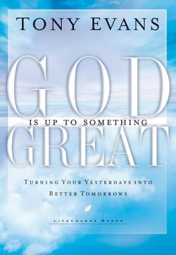 God Is Up to Something Great - Turning Your Yesterdays into Better Tomorrows