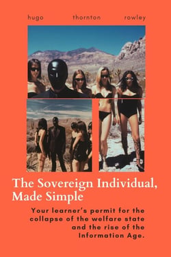 The Sovereign Individual, Made Simple - Learner's Permit Guides, #1