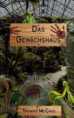 Das Gewächshaus - und andere blutige Geschichten