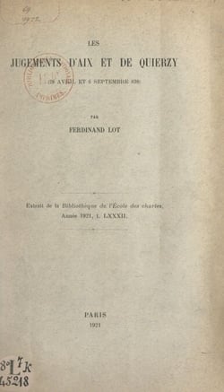 Les jugements d'Aix et de Quierzy (28 avril et 6 septembre 838) - Extrait de la bibliothèque de l'École des Chartes, année 1921