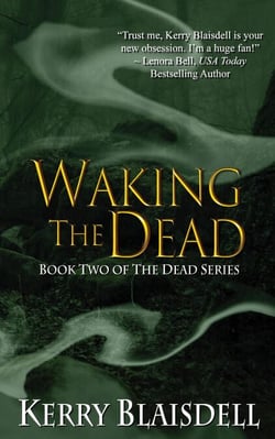 Waking the Dead: Book Two of The Dead Series - The Dead Series, #2