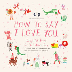 Mr. Boddington's Studio: How to Say I Love You - Delightful Poems for Valentine's Day
