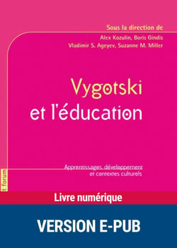 Vygotski et l'éducation - Apprentissages, développement et contextes culturels