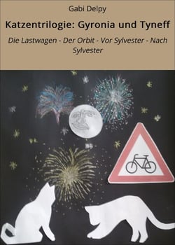 Katzentrilogie: Gyronia und Tyneff - Die Lastwagen - Der Orbit - Vor Sylvester - Nach Sylvester