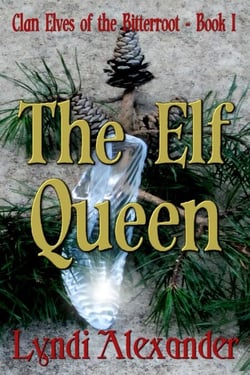 The Elf Queen - Clan Elves of the Bitterroot, #1
