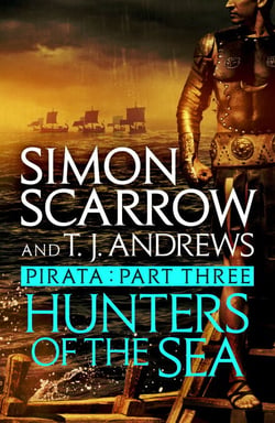 Pirata: Hunters of the Sea - Part three of the Roman Pirata series