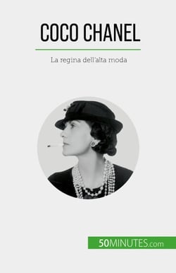 Coco Chanel - La regina dell'alta moda