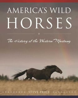 America's Wild Horses - The History of the Western Mustang