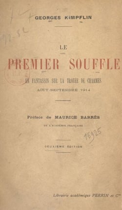 Le premier souffle - Un fantassin sur la trouée de Charmes, août-septembre 1914