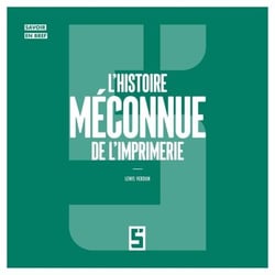 L'histoire méconnue de l'imprimerie