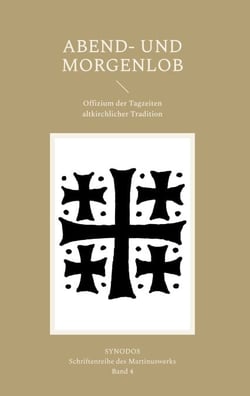 Abend- und Morgenlob - Offizium der Tagzeiten altkirchlicher Tradition