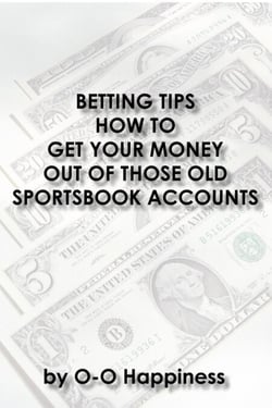 Betting Tips – How to Get Your Money Out of Those Old Sportsbook Accounts