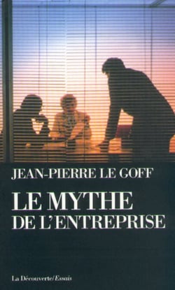 Le mythe de l'entreprise - Critique de l'idéologie managériale