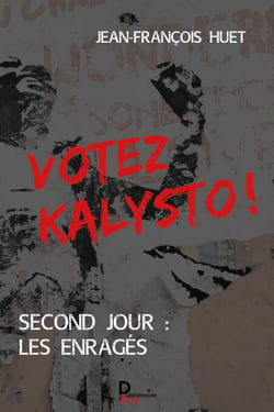 Votez Kalysto ! - Tome 2 - Second jour : les Enragés