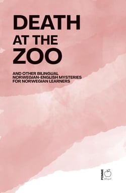 Death at the Zoo And Other Bilingual Norwegian-English Mysteries for Norwegian Learners