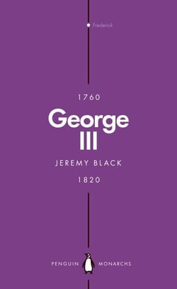 George III (Penguin Monarchs) - Madness and Majesty