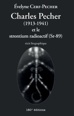 Charles Pecher (1913-1941) et le strontium radioactif (Sr-89) - Récit biographique