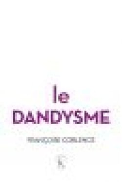 Le Dandysme, obligation d’incertitude