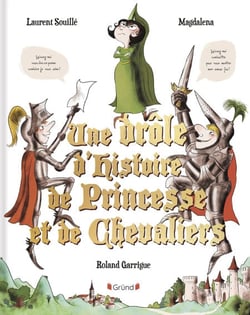 Une drôle d'histoire de princesse et de chevaliers � Album relié � À partir de 4 ans
