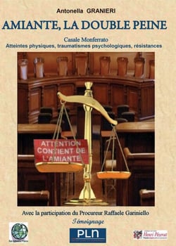 Amiante, la double peine - Casale Monferrato : atteintes physiques, trauma-tismes psychologiques, résistances