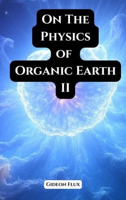 On the Physics of Organic Earth II - Organic Cosmos, #3