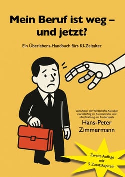 Mein Beruf ist weg - und jetzt? - Ein Überlebenshandbuch fürs KI-Zeitalter