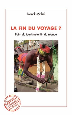 La fin du voyage ? - Faim du tourisme et fin du monde